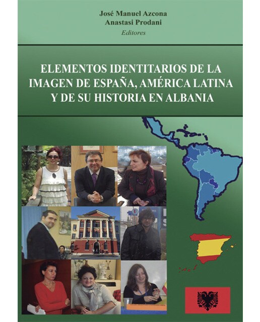 Elementos identitarios de la imagen de españa, américa latina y de su historia en albania: análisis estructural y estudio de caso