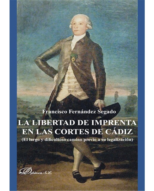 La libertad de imprenta en las cortes de cádiz: el largo y dificultoso camino previo a su legalización(Tapa blanda) 1