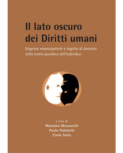 Il lato oscuro dei diritti umani: esigenze emancipatorie e logiche di dominio nella tutela giuridica dell individuo(Tapa blanda) 1