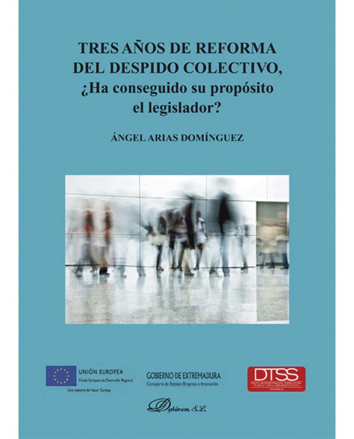 Tres años de reforma del despido colectivo, ¿ha conseguido su propósito el legislador?(Tapa blanda) 1