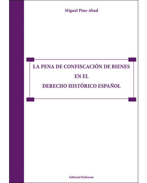 La pena de confiscación de bienes en el derecho histórico español(Tapa blanda) 1