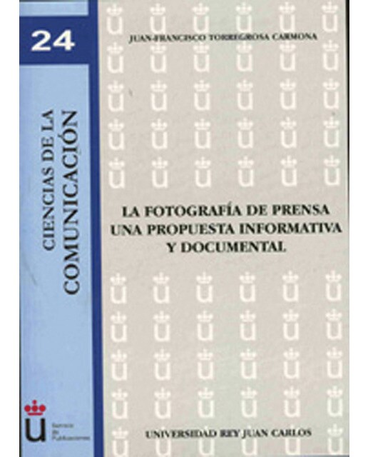 La fotografía de prensa. Una propuesta informativa y documental(Tapa blanda) 1
