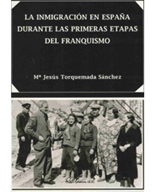 La inmigración en españa durante las primeras etapas del franquismo(Tapa blanda) 1