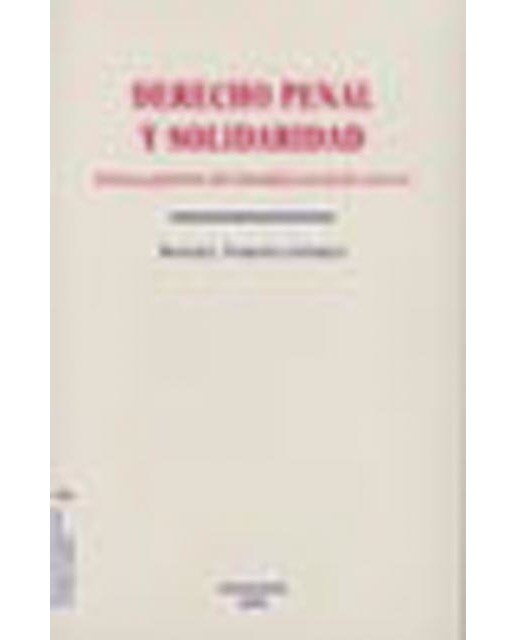 Derecho penal y solidaridad: Teoría y práctica del mandato penal de socorro(Tapa blanda) 1
