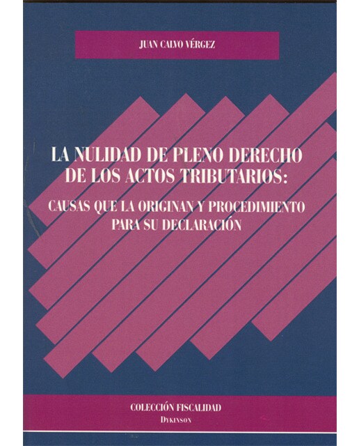 La nulidad de pleno derecho de los actos tributarios. : Causas que la originan y procedimiento para su declaración. (Tapa blanda) 1