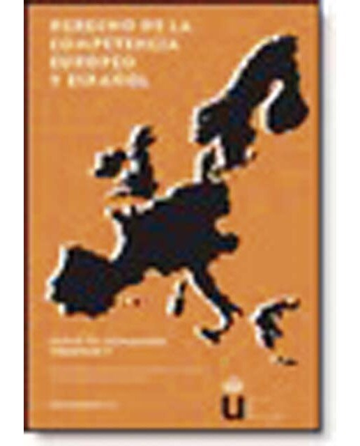 Derecho a la competencia europeo y español. Volumen v 1