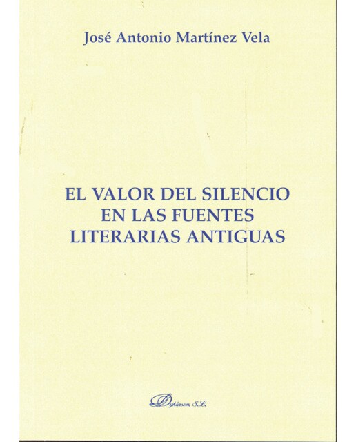 El valor del silencio en las fuentes literarias antiguas(Tapa blanda) 1
