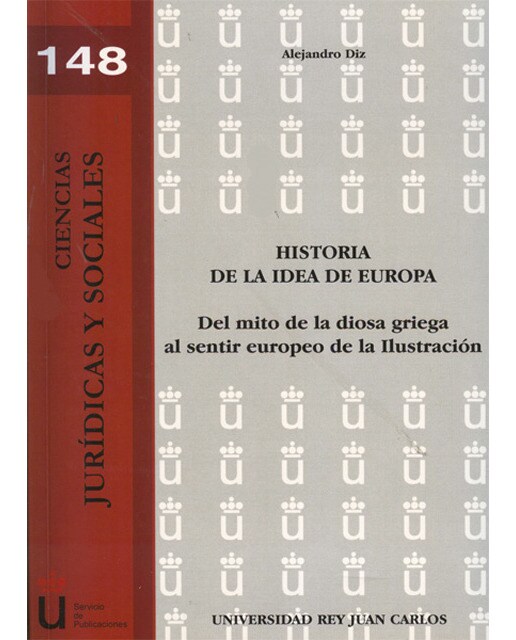 Historia de la idea de europa. Del mito de la diosa griega al sentir europeo de la ilustración(Tapa blanda) 1