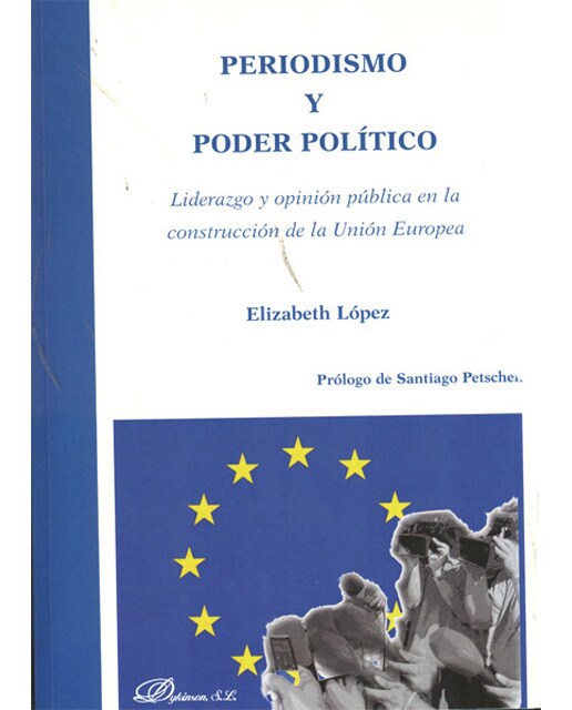Periodismo y poder político: Liderazgo y opinión pública en la construcción de la unión europea(Tapa blanda) 1