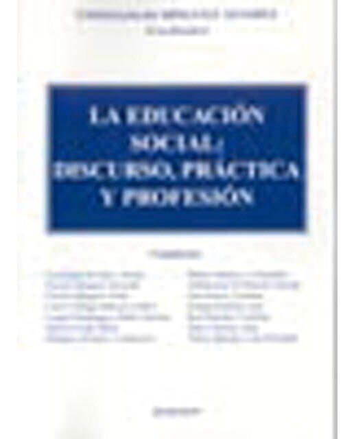 La educación social: : discurso, práctica y profesión(Tapa blanda) 1
