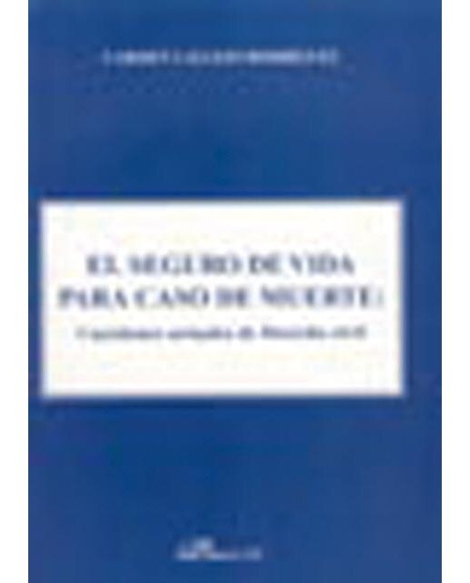 El seguro de vida para caso de muerte: Cuestiones actuales de Derecho civil (Capa mole) 1