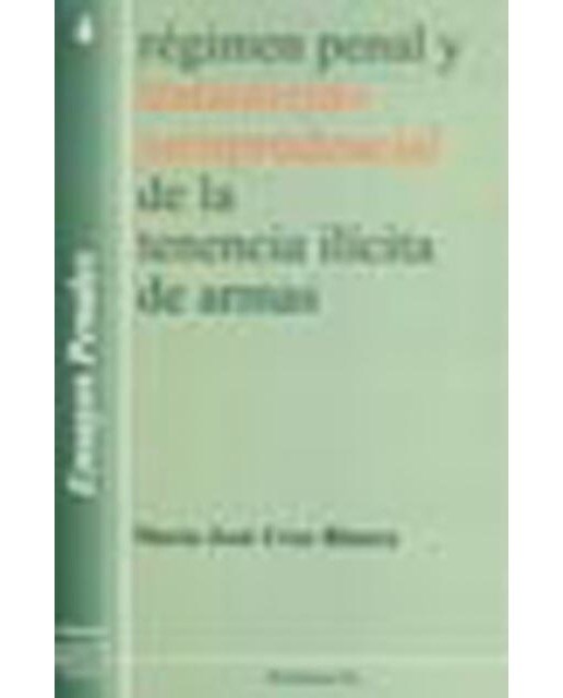 Régimen penal y tratamiento jurisprudencial de la tenencia ilícita de armas(Tapa blanda) 1
