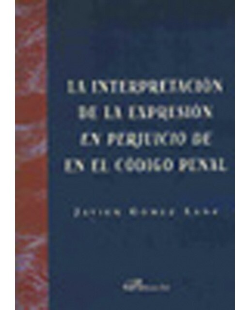 La interpretación de la expresión en perjuicio de en el código penal(Tapa blanda) 1
