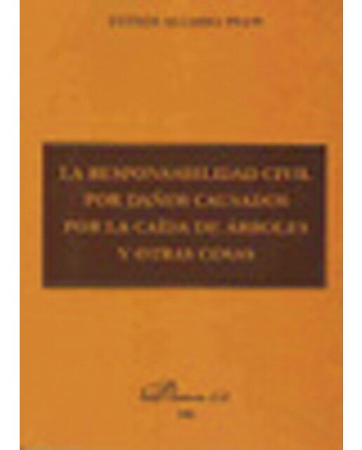 La responsabilidad civil por daños causados por la caída de árboles y otras cosas(Tapa blanda) 1