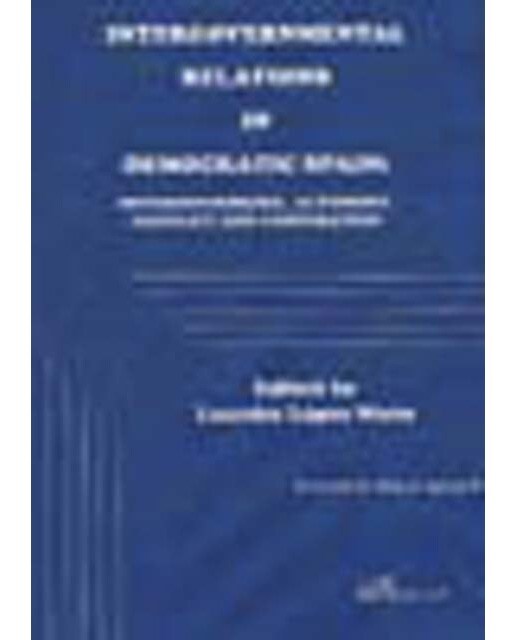 Intergovernmental relations in democratic spain: interdependence, autonomy, conflict and cooperation(Tapa blanda) 1