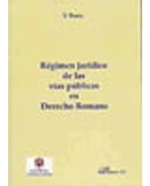 Régimen jurídico de las vias públicas en derecho romano(Tapa blanda) 1
