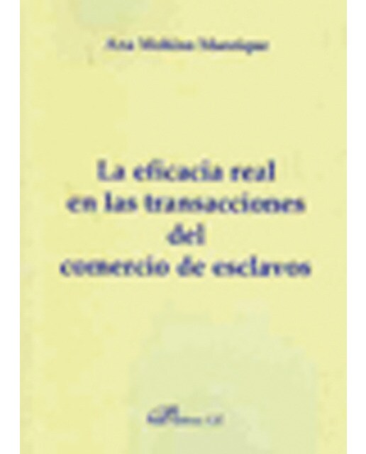 La eficacia real en las transacciones del comercio de esclavos(Tapa blanda) 1
