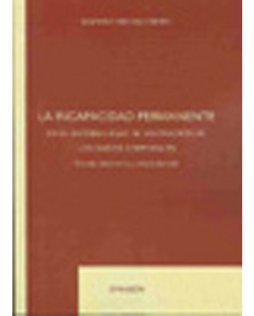 La incapacidad permanente en el sistema legal de valoracion de los daños corporales: Estudio doctrinal y jurisprudencial(Tapa blanda) 1