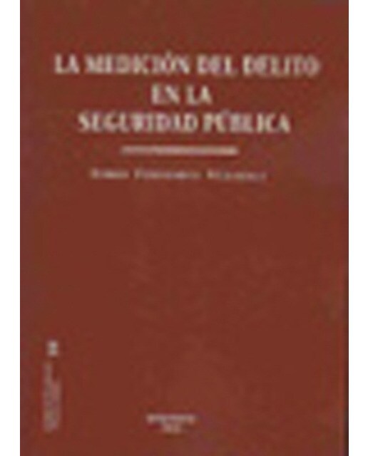 La medicion del delito en la seguridad publica(Tapa blanda) 1