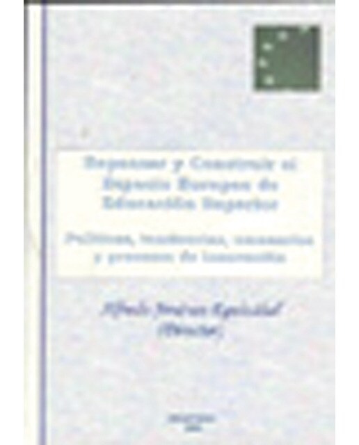 Repensar y construir el espacio europeo de educación superior: Políticas, tendencias, escenarios y procesos de innovación