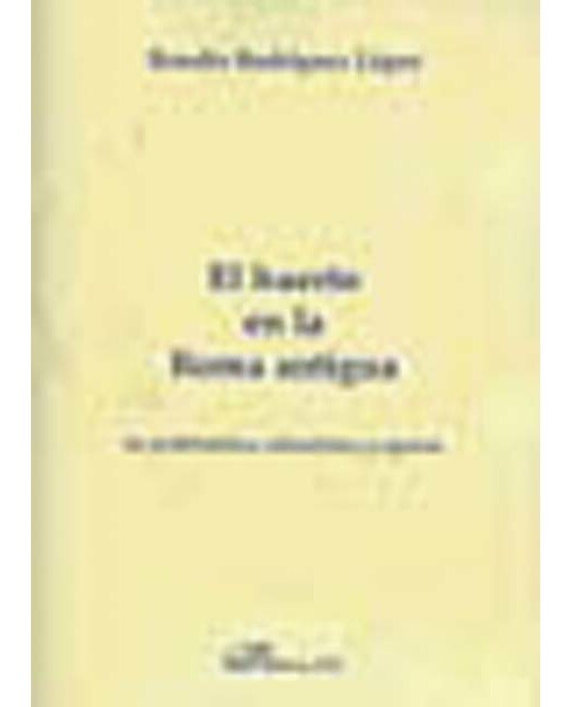 El huerto en la Roma antigua: Su problemática urbanística y agraria (Capa mole) 1
