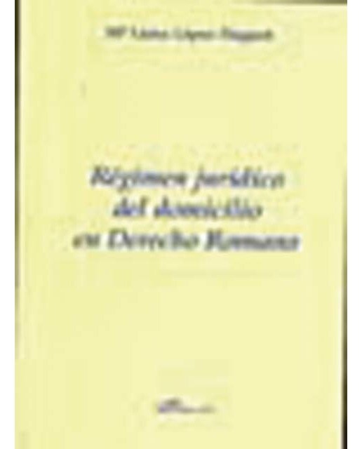 Régimen jurídico del domicilio en derecho romano