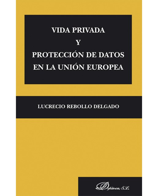 Vida privada y protección de datos en la unión europea(Tapa blanda) 1