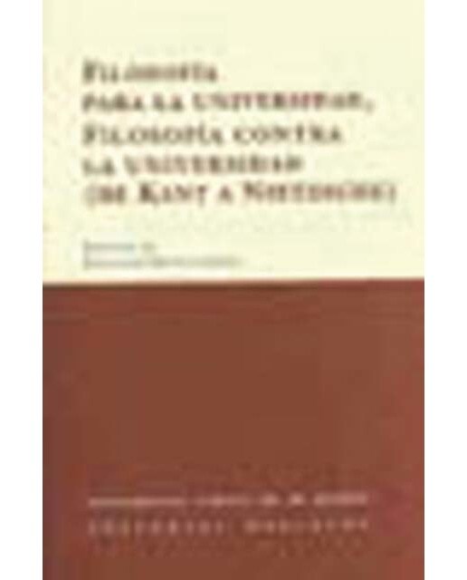 Filosofía para la universidad, filosofía contra la universidad (de Kant a Nietzsche) (Capa mole) 1