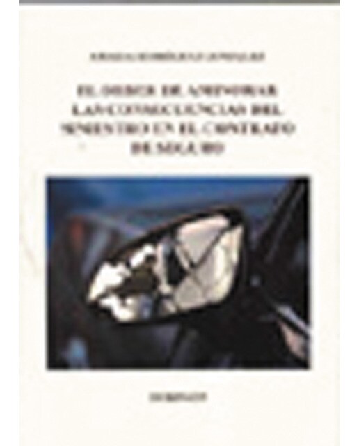 El deber de aminorar las consecuencias del siniestro en el contrato de seguro(Tapa blanda) 1