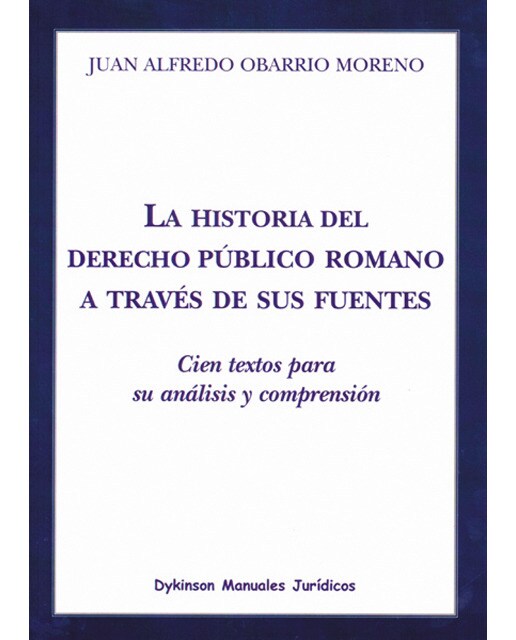 La historia del derecho público romano a través de sus fuentes: Cien textos para su análisis y comprensión(Tapa blanda) 1