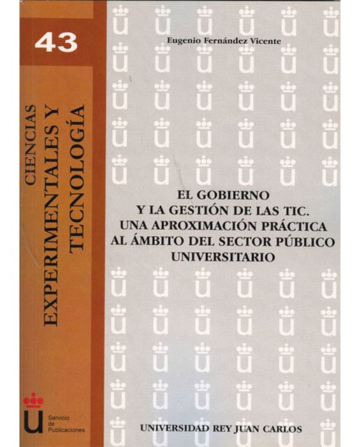 El gobierno y la gestión de las TIC. Una aproximación práctica al ámbito del sector público universitario (Capa mole) 1