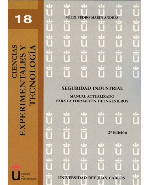 Seguridad industrial. Manual actualizado para la formación de ingenieros.