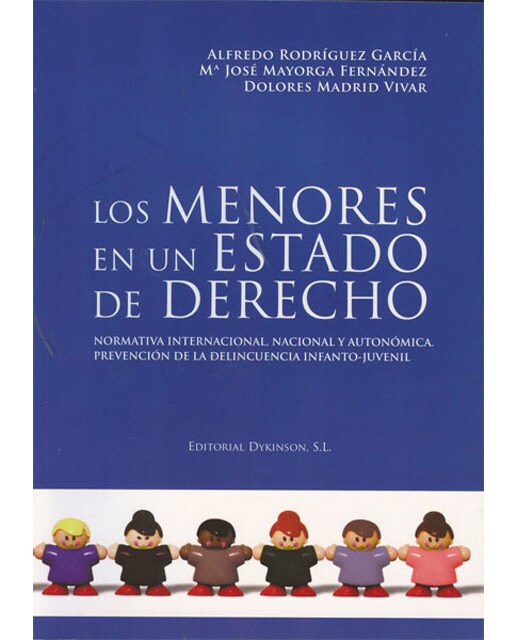 Los menores en un estado de derecho: Normativa internacional, nacional y autonómica. Prevención de la delincuencia infanto-juvenil. (Tapa blanda 1