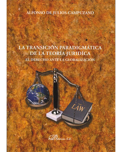 La transición paradigmática de la teoría juridíca: El derecho ante la globalización(Tapa blanda) 1