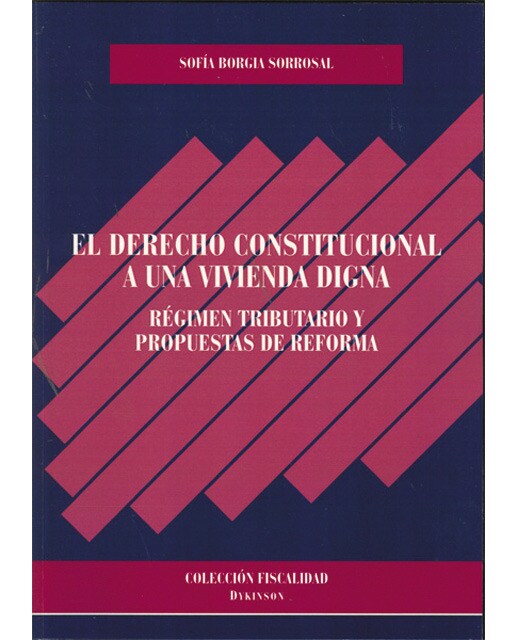 El derecho constitucional a una vivienda digna: Régimen tributario y propuestas de reforma(Tapa blanda) 1