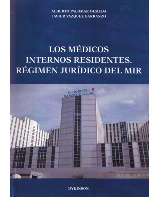 Los médicos internos residentes. Régimen jurídico del mir(Tapa blanda) 1