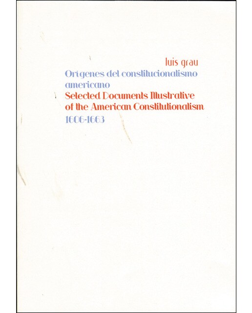 Orígenes del constitucionalismo americano / selected documents illustrative of the american constitutionalism: Volumen 1. Tomo i. Periodo coloni 1