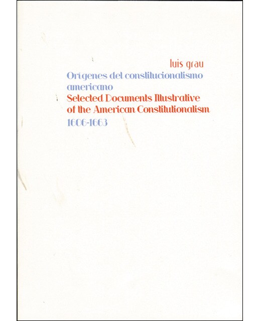 Orígenes del constitucionalismo americano / selected documents illustrative of the american constitutionalism: Volumen 2. Período revolucionario 1