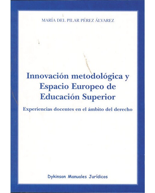 Innovación metodológica y espacio europeo de educación superior: Experiencias docentes en el ámbito del derecho(Tapa blanda) 1