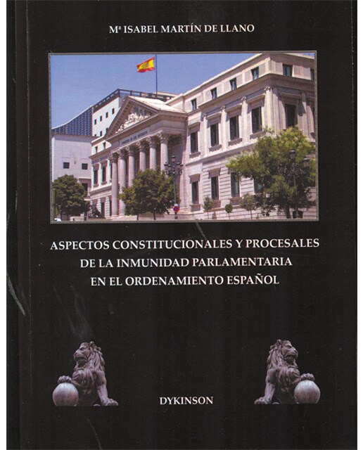 Aspectos constitucionales y procesales de la inmunidad parlamentaria en el ordenamiento español