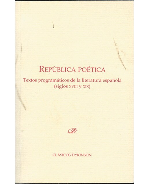 República poética. Textos programáticos de la literatura española. : Siglos xviii y xix(Tapa blanda) 1