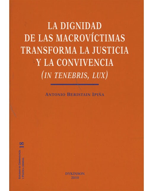 La dignidad de las macrovíctimas transforma la justicia y la convivencia: In tenebris, lux(Tapa blanda) 1