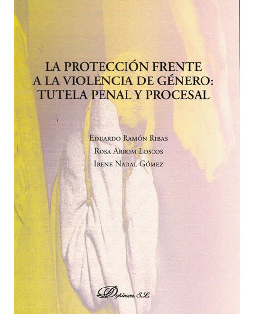 La protección frente a la violencia de género: tutela penal y procesal