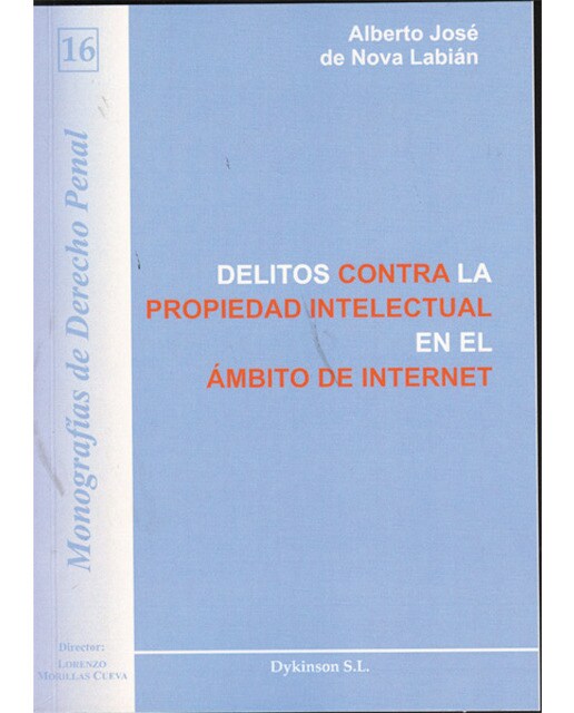 Delitos contra la propiedad intelectual en el ámbito de internet. : Especial referencia a los sistemas de intercambio de archivos. (Tapa blanda) 1
