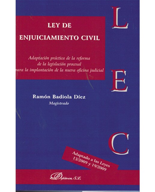 Ley de enjuiciamiento civil: Adaptación práctica de la reforma de la legislación procesal para la implantación de la nueva oficina