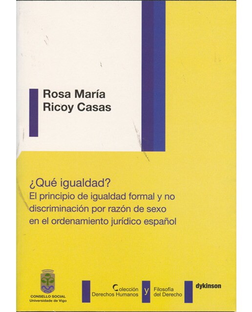 ¿qué igualdad? el principio de igualdad formal y no discriminación por razón de sexo en el ordenamiento jurídico español(Tapa blanda) 1