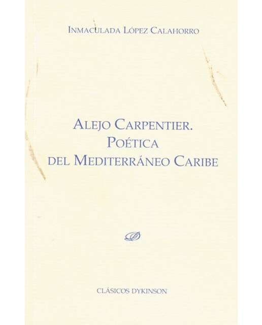 Alejo carpentier. Poética del mediterráneo caribe(Tapa blanda) 1