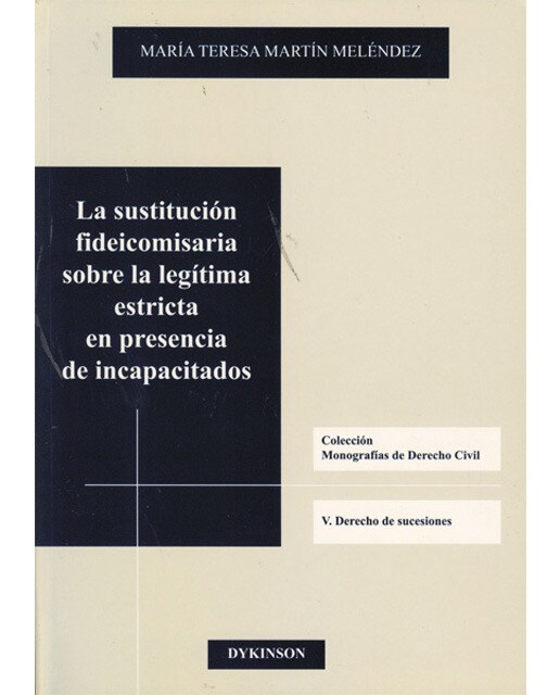 La sustitución fideicomisaria sobre la legítima estricta en presencia de incapacitados(Tapa blanda) 1