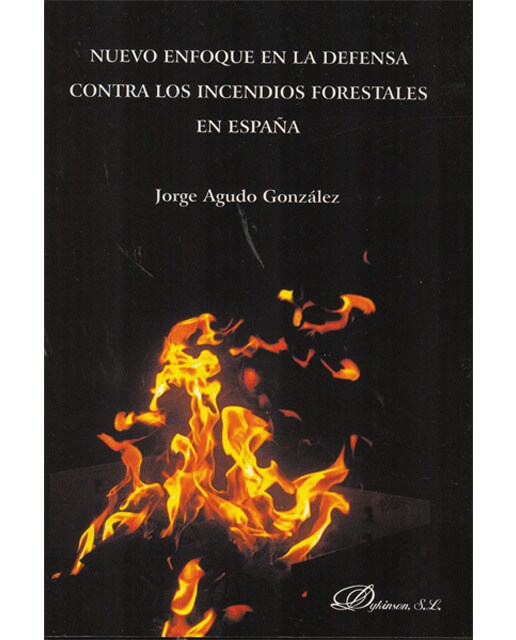 Nuevo enfoque en la defensa contra los incendios forestales en españa(Tapa blanda) 1