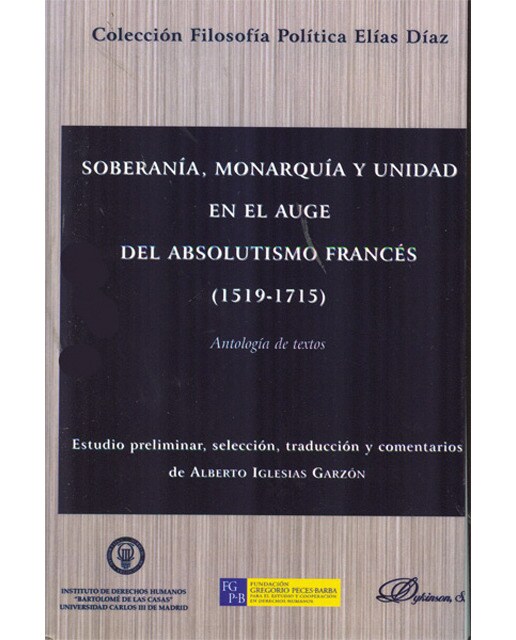 Soberanía, monarquía y unidad en el auge del absolutismo francés. 1519-1715: Antología de textos